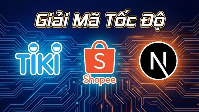 Phân Tích Kiến Trúc Tech Stack Của Tiki/Shopee: Tại Sao Họ Nhanh Đến Vậy?